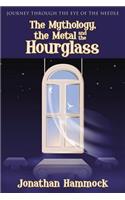 The Mythology, the Metal and the Hourglass