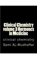 Clinical Chemistry Volume 3 Hormones and Enzymes in Medicine