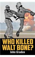 Who Killed Walt Bone