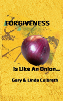 Forgiveness is Like An Onion...