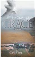 He Giveth More Grace: a memoir