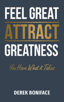 Feel Great Attract Greatness