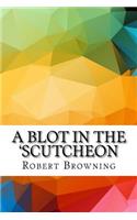 A Blot in the 'Scutcheon