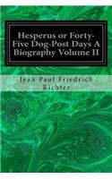 Hesperus or Forty-Five Dog-Post Days A Biography Volume II