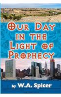 Our Day in the Light of Prophecy
