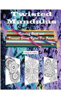 Twisted Mandalas Adult Coloring Book and Stress Relief