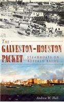 The Galveston-Houston Packet: Steamboats on Buffalo Bayou
