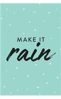 Make it Rain