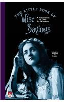 Little Book of Wise Sayings: A Collection of Wit and Wisdom(English)