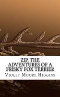 Zip, the Adventures of a Frisky Fox Terrier