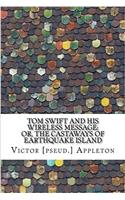 Tom Swift and His Wireless Message: or, the castaways of Earthquake island