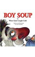Boy Soup or When Giant Caught Cold