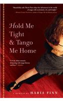 Hold Me Tight and Tango Me Home