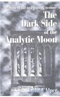 The Dark Side of the Analytic Moon