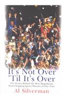 It's Not Over 'Til it's Over