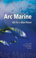 Arc Marine GIS for a Blue Planet