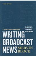 Writing Broadcast News — Shorter, Sharper, Stronger