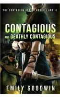 Contagious and Deathly Contagious: The Contagium Series (Book One and Book Two)