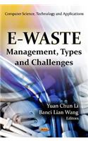 E-Waste: Management, Types and Challenges