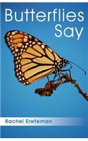 Butterflies Say