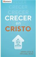 Crecer En Cristo: 40 Días Hacia Una Fe Más Profunda