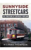 Sunnyside Streetcars: The Streetcars of Southeast Portland