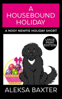 Housebound Holiday