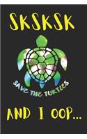 SKSKSK Save The Turtles AND I OOP...: Trendy Meme Teen Girl Isometric Journal