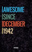 Awesome Since December 1942 Notebook: Vintage Lined Notebook / Journal Diary Gift, 120 Pages, 6x9, Soft Cover, Matte Finish For People Born In December 1942