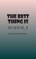 It's Good to Have a Password Reminder