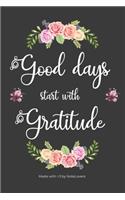 Good Days Start With Gratitude