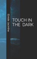 Touch In The Dark