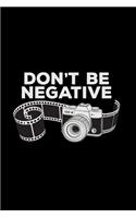 Don't be negative