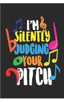 i'm silently Judging Your Pitch: Choir Director Notebook - Choir Director Gift for Date Notes and Journals - Musical Theatre Notebook - Singing Teacher - Choir Singer Journal - Chur