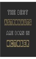 The Best astronauts are born in October journal: 6*9 Lined Diary Notebook, Journal or Planner and Gift with 120 pages