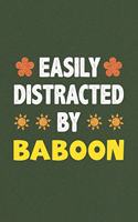Easily Distracted By Baboon: A Nice Gift Idea For Baboon Lovers Funny Gifts Journal Lined Notebook 6x9 120 Pages