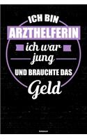 Ich bin Arzthelferin ich war jung und brauchte das Geld Notizbuch