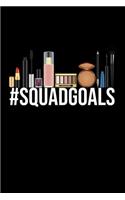 Hashtag Squad Goals #SquadGoals Makeup Meme Notebook