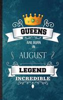 Queens Are Born In August Legend Incredible