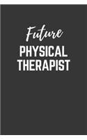 Future Physical Therapist Notebook: Lined Journal (Gift for Aspiring Physical Therapist), 120 Pages, 6 x 9, Matte Finish
