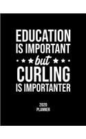 Education Is Important But Curling Is Importanter 2020 Planner