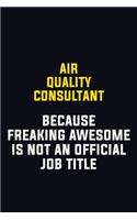 Air Quality Consultant Because Freaking Awesome Is Not An Official Job Title