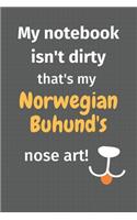 My notebook isn't dirty that's my Norwegian Buhund's nose art: For Norwegian Buhund Dog Fans