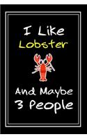 I Like Lobster And Maybe 3 People