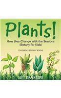 Plants! How They Change with the Seasons (Botany for Kids) - Children's Botany Books