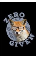 Zero Fox Given: A Journal, Notepad, or Diary to write down your thoughts. - 120 Page - 6x9 - College Ruled Journal - Writing Book, Personal Writing Space, Doodle, N