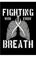 Fighting with Every Breath: Lung Cancer Awareness Notebook to Write in, 6x9, Lined, 120 Pages Journal