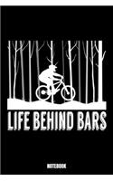 Life Behind Bars Notebook: Bike Jogger Notizbuch I Läufer Training Journal I Lauf Tagebuch I Running Diary I Lauftraining Log I Marathon Training Journal I Workout Journal I S