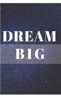 Dream Big Notebook: Composition Notebook - Take Note - Journal - Diary - Photo Album (110 Pages, Blank, 6 x 9)