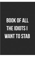 Book Of All The Idiots I Want To Stab